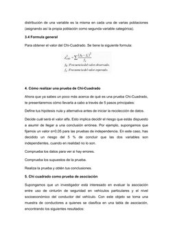 distribución de una variable es la misma en cada una de varias poblaciones
(asignando así la propia población como segunda va