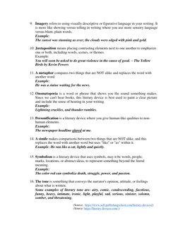 9. Imagery refers to using visually descriptive or figurative language in your writing. It 
is more like showing versus telli
