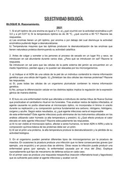 SELECTIVIDAD BIOLOGÍA.
BLOQUE B. Razonamiento.
2021
1. Si el pH óptimo de una enzima es igual a 7,3, a) ¿qué ocurrirá con la
