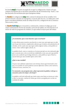 En donde setup() es la parte encargada de recoger la configuración y loop() es la que
contiene el programa que se ejecutará