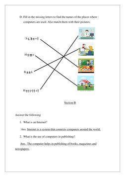 D. Fill in the missing letters to find the names of the places where 
computers are used. Also match them with their pict