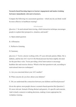 Scenario-based learning improves learner engagement and makes training 
feel more immediately relevant to learners.
Compare t