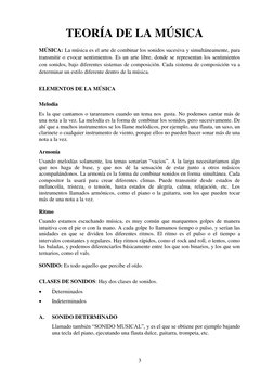 3 
 
         TEORÍA DE LA MÚSICA 
MÚSICA: La música es el arte de combinar los sonidos sucesiva y simultáneamente, para 
tra