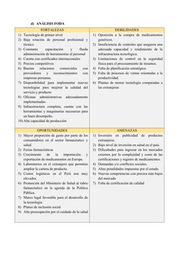 d) ANÁLISIS FODA
FORTALEZAS
DEBILIDADES
1) Tecnología de primer nivel
2) Baja  rotación  de  personal  profesional  y
técnico