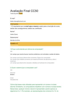 Avaliação Final CC50
Total de pontos29/30
 
E-mail*
hellen-diana@hotmail.com
0 de 0 pontos
❗É importante que o e-mail seja o
