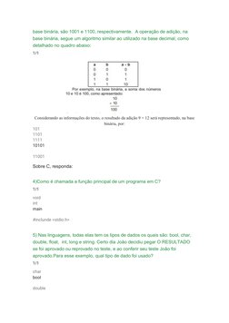 base binária, são 1001 e 1100, respectivamente.  A operação de adição, na 
base binária, segue um algoritmo similar ao utiliz
