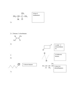2)  
  
  
  
2) 2-bromo; 3-clorobutano  
 
4)   
  
  
  
5 
6)   
  
7)   
  
  
1, yodo ¨ 3 
clorociclobuta
no 
2,3 dibr