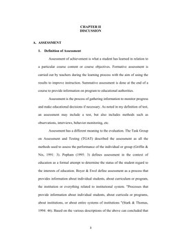 CHAPTER II
DISCUSSION
A. ASSESSMENT
1.  Definition of Assessment
Assessment of achievement is what a student has learned in r