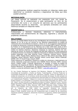 Los participantes analizan espectros tomados en máquinas reales para 
determinar su condición mecánica y diagnosticar las fal