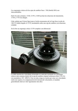 Los engranajes cónicos de las cajas de cambios Saxo / 106 (familia MA) son 
intercambiables.
Entre los más comunes, 13/64, 13