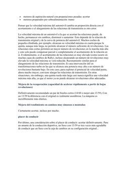 
motores de aspiración natural con preparaciones pesadas: acortar

motores preparados por sobrealimentación: tramo
Pensar q