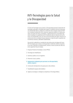 El Centro de Tecnologías para la Salud y la Discapacidad promueve el desarrollo de 
tecnologías adecuadas y accesibles para