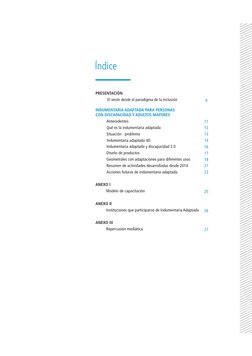Índice
PRESENTACIÓN
	
	     El vestir desde el paradigma de la inclusión	
INDUMENTARIA ADAPTADA PARA PERSONAS 
CON DISCAPAC