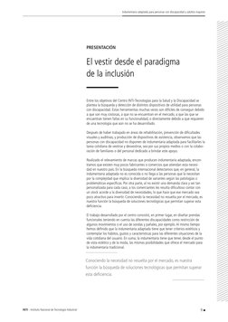Entre los objetivos del Centro INTI-Tecnologías para la Salud y la Discapacidad se 
plantea la búsqueda y detección de dist
