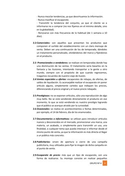 · Nunca mezclar tendencias, ya que desvirtuamos la información.
· Nunca masificar el escaparate.
·  Transmitir  la  tendencia