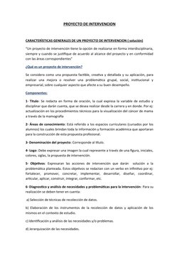 PROYECTO DE INTERVENCION
CARACTERÌSTICAS GENERALES DE UN PROYECTO DE INTERVENCION ( solución)
“Un proyecto de intervención ti