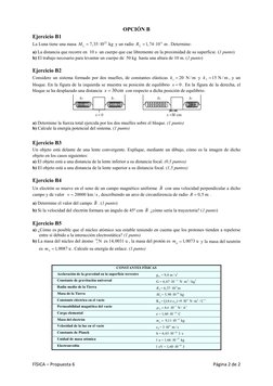 OPCIÓN B 
Ejercicio B1 
La Luna tiene una masa 
 y un radio 
. Determine: 
22
L
7,35 10  kg
M
=
⋅
6
L
1,74 10  m
R
=
⋅
a) La