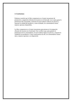 4. Conclusiones
Podemos concluir que la libre competencia es el mejor mecanismo de 
promoción y asignación eficiente de recur
