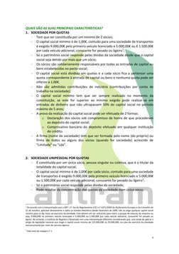 4 
 
 
QUAIS SÃO AS SUAS PRINCIPAIS CARACTERÍSTICAS? 
1. SOCIEDADE POR QUOTAS   
- 
Tem que ser constituída por um mínimo d