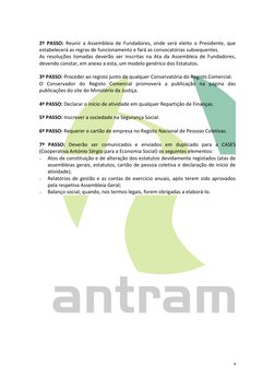 8 
 
 
2º PASSO: Reunir a Assembleia de Fundadores, onde será eleito o Presidente, que 
estabelecerá as regras de funcionam