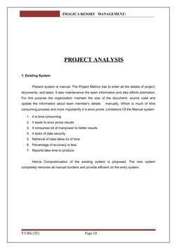 [IMAGICA RESORT   MANAGEMENT]
PROJECT ANALYSIS
1. Existing System
Present system is manual. The Project Metrics has to enter