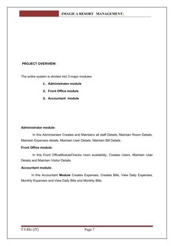 [IMAGICA RESORT   MANAGEMENT]
 PROJECT OVERVIEW:
The entire system is divided into 3 major modules
1. Administrator module
2.