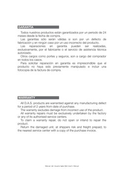 Todos nuestros productos están garantizados por un periodo de 24
meses desde la fecha de compra.
Las garantías sólo serán vál