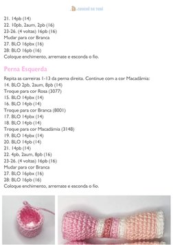 Repita as carreiras 1-13 da perna direita. Continue com a cor Macadâmia:
14. BLO 2pb, 2aum, 8pb (14)
Troque para cor Rosa (30