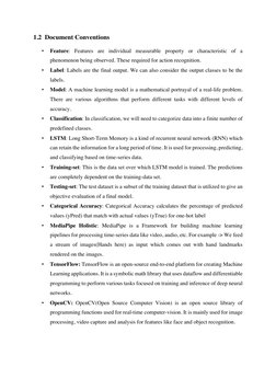 1.2 Document Conventions 
• 
Feature: Features are individual measurable property or characteristic of a 
phenomenon being ob