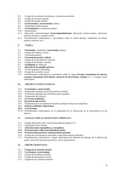 8.4.          Cirugía de las estenosis intrínsecas y extrínsecas ureterales.
8.5.          Cirugía de la litiasis ureteral.
8