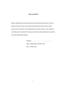 i 
 
 
 
DECLARATION 
 
 
Hereby I Muhammad Ariff declared that the report titled Smart Irrigation System is 
based on the