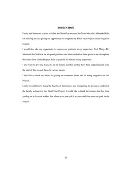 iii 
 
 
 
DEDICATION 
Firstly and foremost, praises to Allah, the Most Gracious and the Most Merciful. Alhamdulillah, 
for