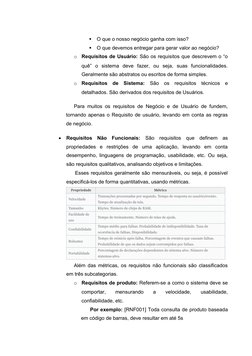 
O que o nosso negócio ganha com isso?

O que devemos entregar para gerar valor ao negócio?
o
Requisitos de Usuário: São os