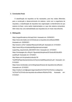 3. Conclusões finais
A classificação de requisitos se faz necessária, pois traz visões diferentes
para a construção e desenvo