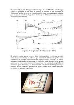El sistema UPIC (Unité Poliagogique Informatique du CEMAMu) fue concebido por 
Xenakis a principios de los años 50, cuando se