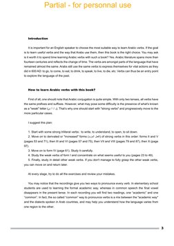Introduction
It is important for an English speaker to choose the most suitable way to learn Arabic verbs. If the goal 
is to