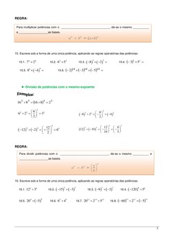 5 
REGRA: 
 
 
 
 
 
 
 
 
 
15. Escreve sob a forma de uma única potência, aplicando as regras operatórias das potências: