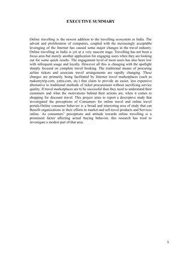 EXECUTIVE SUMMARY
Online travelling is the newest addition to the travelling ecosystem in India. The
advent and proliferation