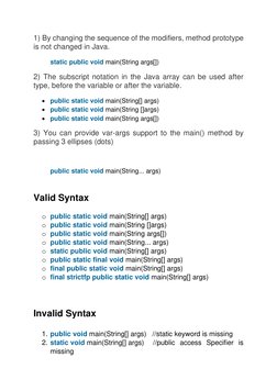 1) By changing the sequence of the modifiers, method prototype 
is not changed in Java. 
static public void main(String args[
