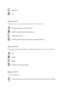 C 
Special Parts 
D 
AD 
 
 
Question N 7 
An AIC must be reviewed and updated yearly. It should also be 
A 
numbered sequent