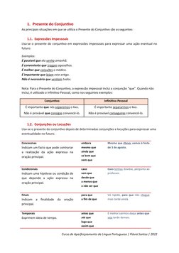 1. Presente do Conjuntivo
As principais situações em que se utiliza o Presente do Conjuntivo são as seguintes: 
1.1. Expressõ