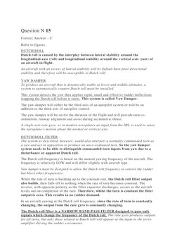 Question N 15 
Correct Answer – C 
Refer to figures. 
DUTCH ROLL 
Dutch roll is caused by the interplay between lateral sta