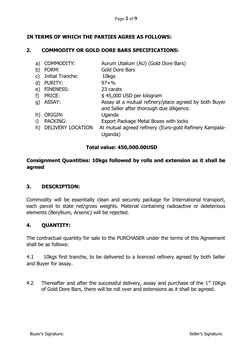 Page 2 of 9
IN TERMS OF WHICH THE PARTIES AGREE AS FOLLOWS:
2. 
COMMODITY OR GOLD DORE BARS SPECIFICATIONS: 
a)
COMMODITY: 
A