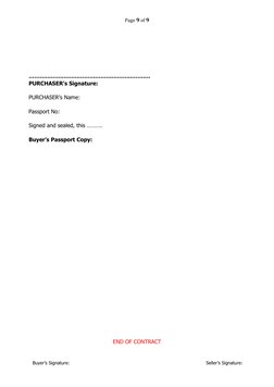 Page 9 of 9
…………………………………………………………
PURCHASER's Signature: 
PURCHASER’s Name:
Passport No: 
 
Signed and sealed, this ………. 
Bu