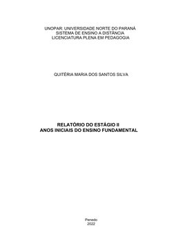 QUITÉRIA MARIA DOS SANTOS SILVA
RELATÓRIO DO ESTÁGIO II
 ANOS INICIAIS DO ENSINO FUNDAMENTAL
UNOPAR: UNIVERSIDADE NORTE DO PA