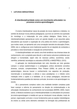 7
1
LEITURAS OBRIGATÓRIAS
A interdisciplinaridade como um movimento articulador no
processo ensino-aprendizagem.
O ensino int