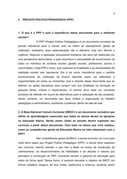 9
2
PROJETO POLÍTICO PEDAGÓGICO (PPP)
1. O que é o PPP e qual a importância desse documento para o ambiente
escolar? 
O PPP (