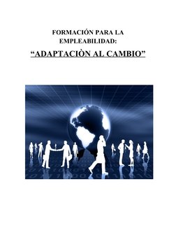 FORMACIÓN PARA LA
EMPLEABILIDAD:
“ADAPTACIÒN AL CAMBIO”
