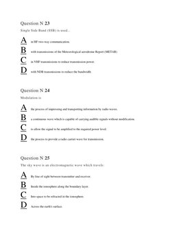 Question N 23 
Single Side Band (SSB) is used... 
A 
in HF two-way communication. 
B 
with transmissions of the Meteorologica