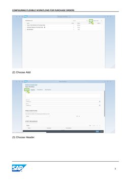 CONFIGURING FLEXIBLE WORKFLOWS FOR PURCHASE ORDERS 
 
 
3 
 
(2) Choose Add. 
 
(3) Choose Header. 
